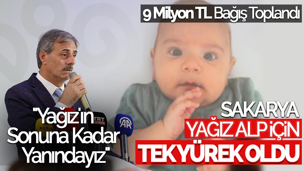 Sakarya’dan Yağız Alp İçin Tarihi Yardım: Hayırseverlerden 9 Milyon TL Bağış