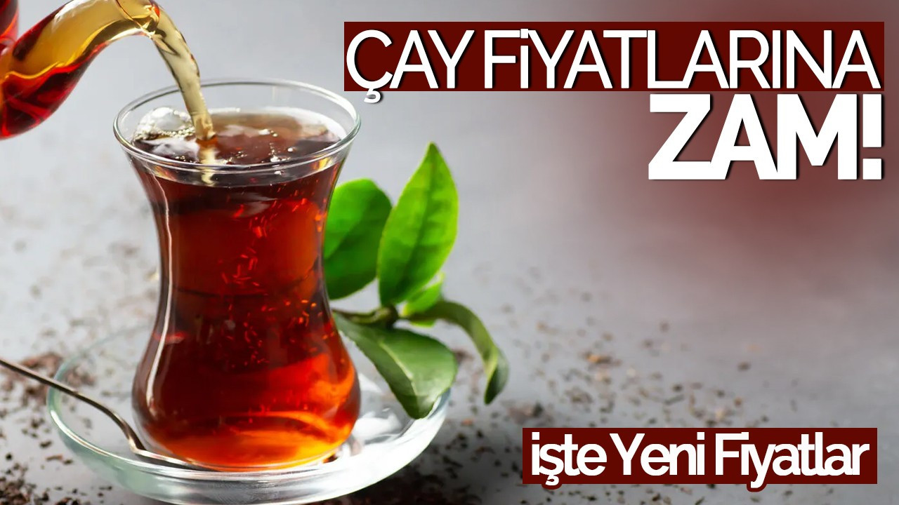 ÇAYKUR’dan Çaya Zam: İşte Yeni Fiyatlar