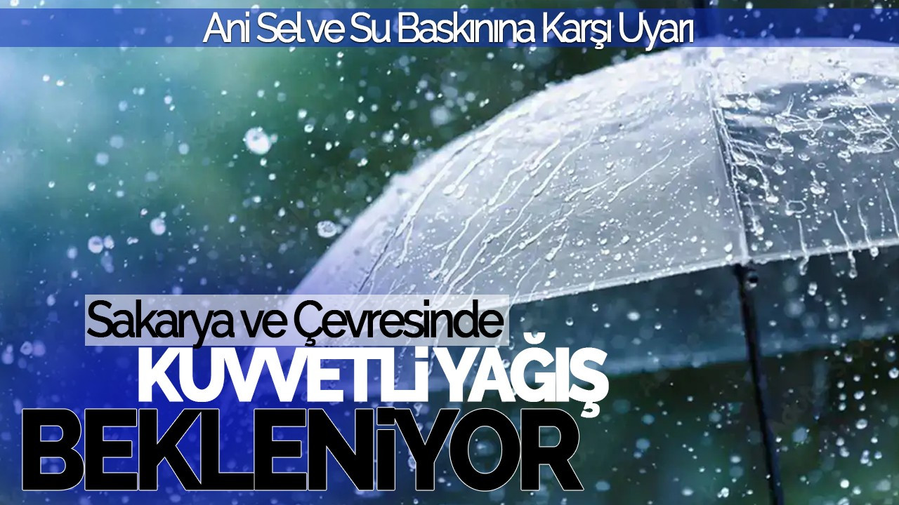 Sakarya’da Kuvvetli Yağış Uyarısı