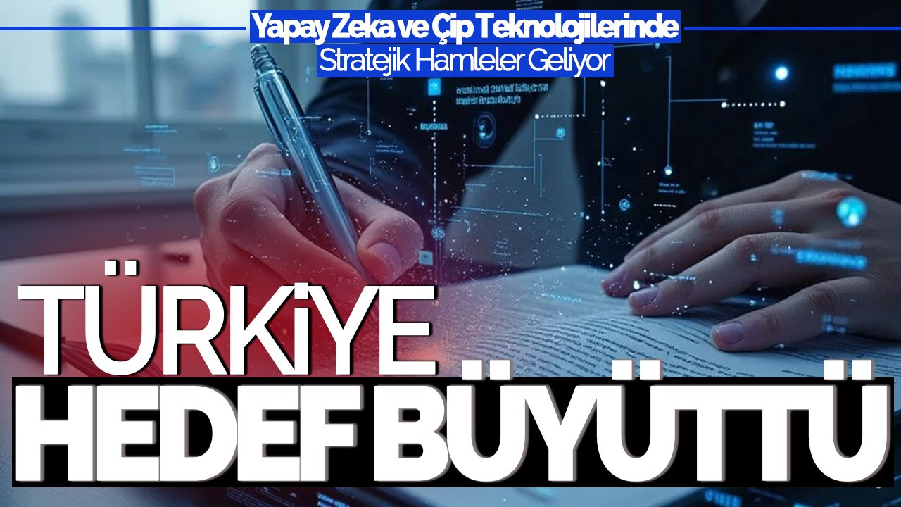 Türkiye, Yapay Zeka ve Çip Teknolojilerinde Hedef Büyüttü: Stratejik Hamleler Geliyor