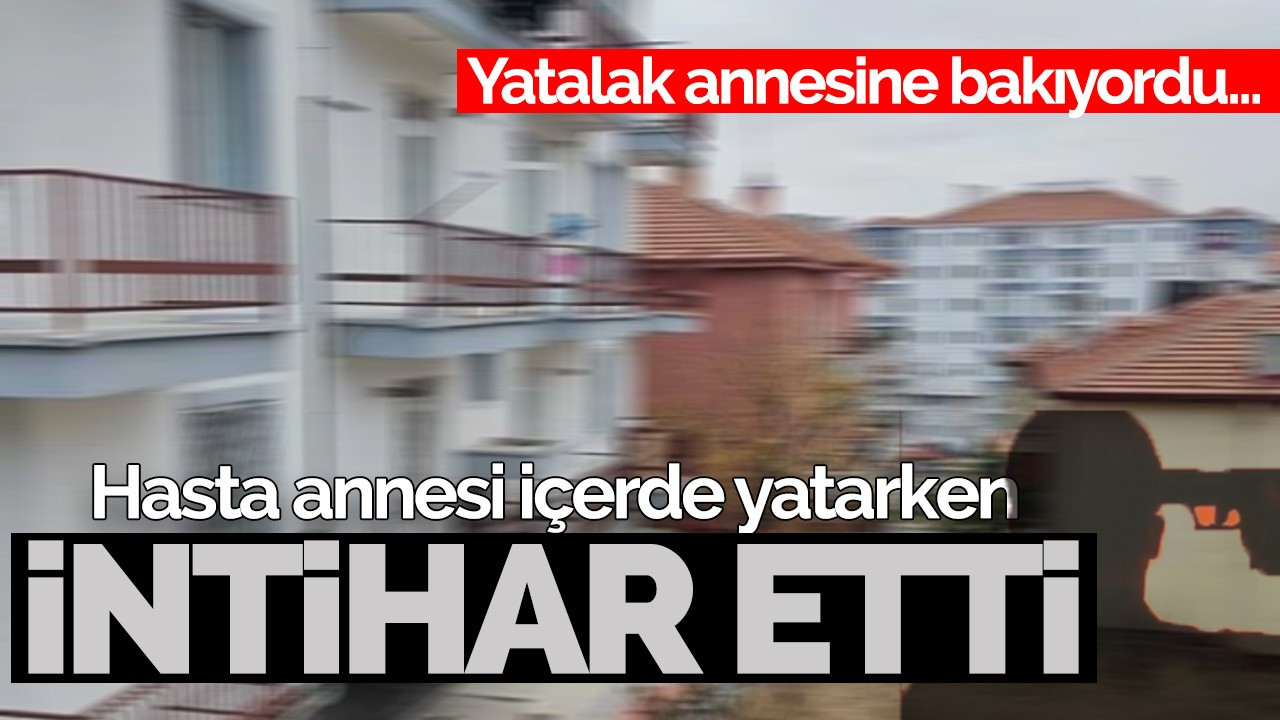 Hasta annesi içerde yatarken intihar etti!