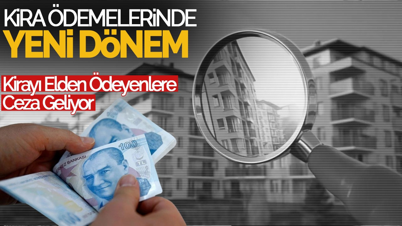 Kirayı Elden Ödeyenlere Ceza Geliyor: Yeni Düzenleme Yolda