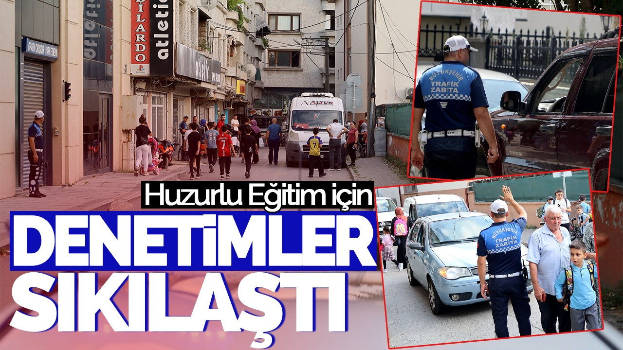 Büyükşehir'den Okul Çevrelerinde Güvenlik Tedbirleri: Huzurlu Eğitim İçin Denetimler Sıklaştı