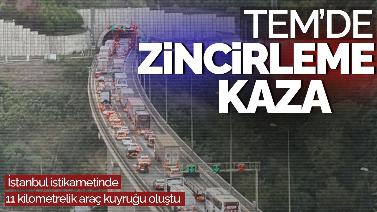 TEM'de 3 Tırın Karıştığı Kaza: 11 Kilometrelik Araç Kuyruğu Oluştu