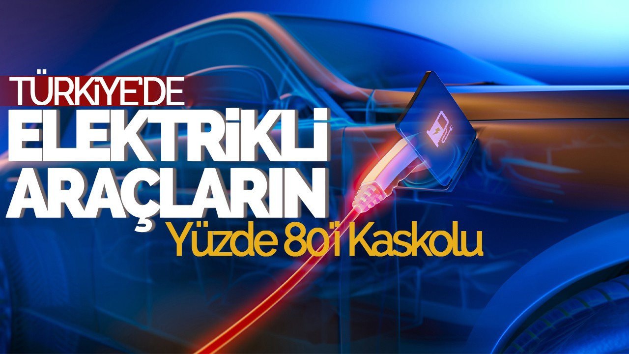 Türkiye'de Elektrikli Araçların Yüzde 80'i Kaskolu: Sektör Gelişiyor