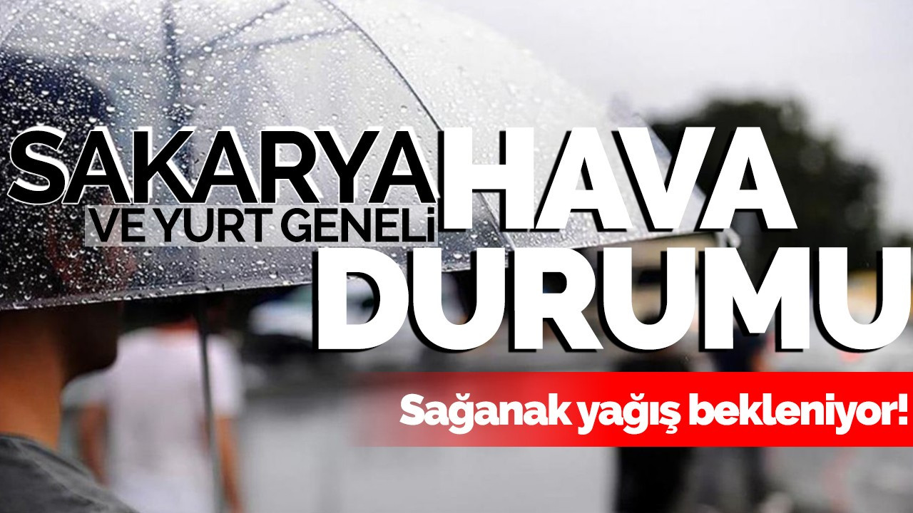 Sakarya ve yurt geneli hava durumu