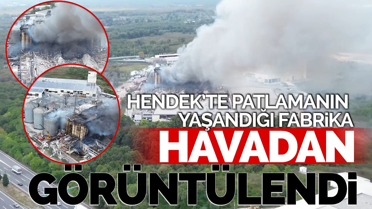 Patlamanın yaşandığı fabrika havadan görüntülendi