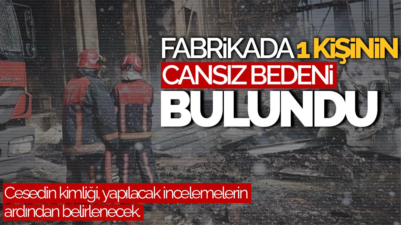 Sakarya’daki Patlamada 1 Kişinin Cansız Bedeni Bulundu