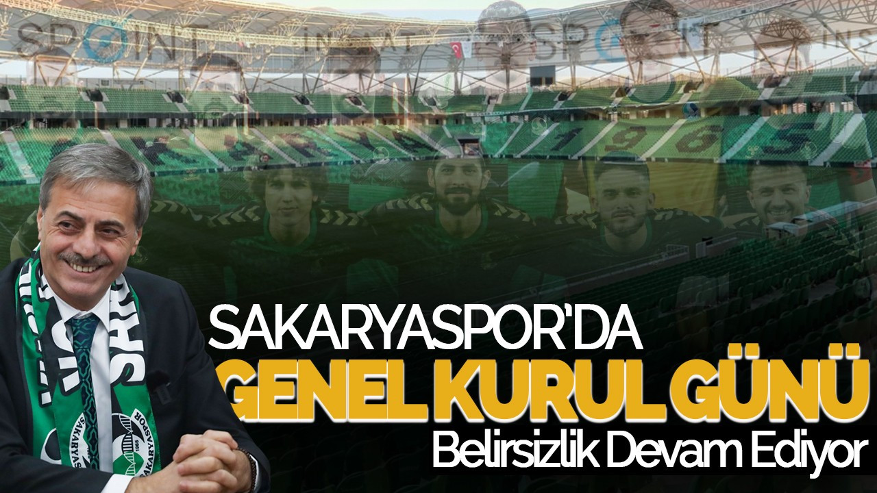 Sakaryaspor'da Genel Kurul Günü: Belirsizlik Devam Ediyor