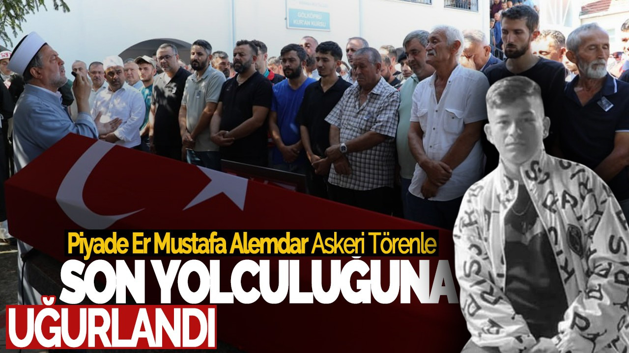 Piyade Er Mustafa Alemdar Askeri Törenle Son Yolculuğuna Uğurlandı