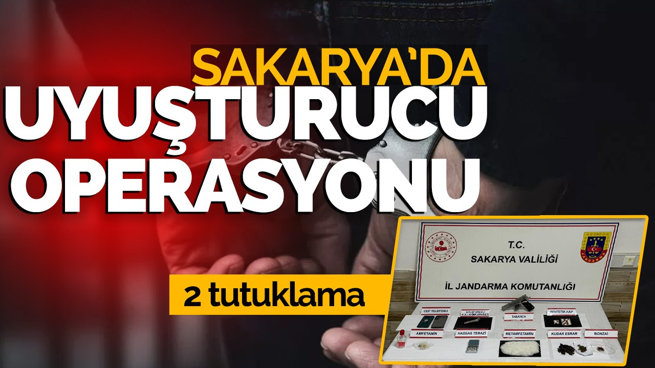 Sakarya’da uyuşturucu operasyonu: 2 tutuklama