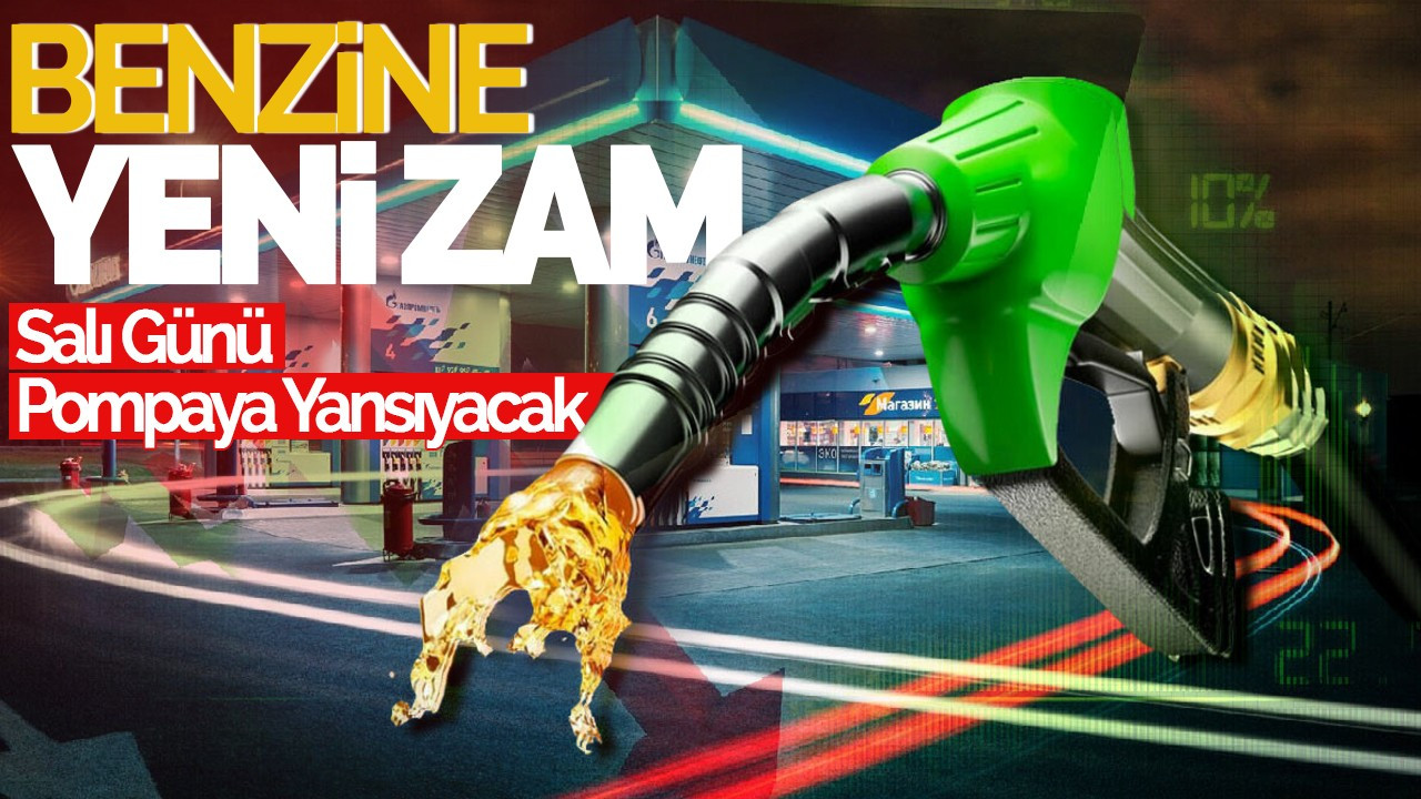 Benzine 1,20 TL Zam Bekleniyor: Salı Günü Pompaya Yansıyacak