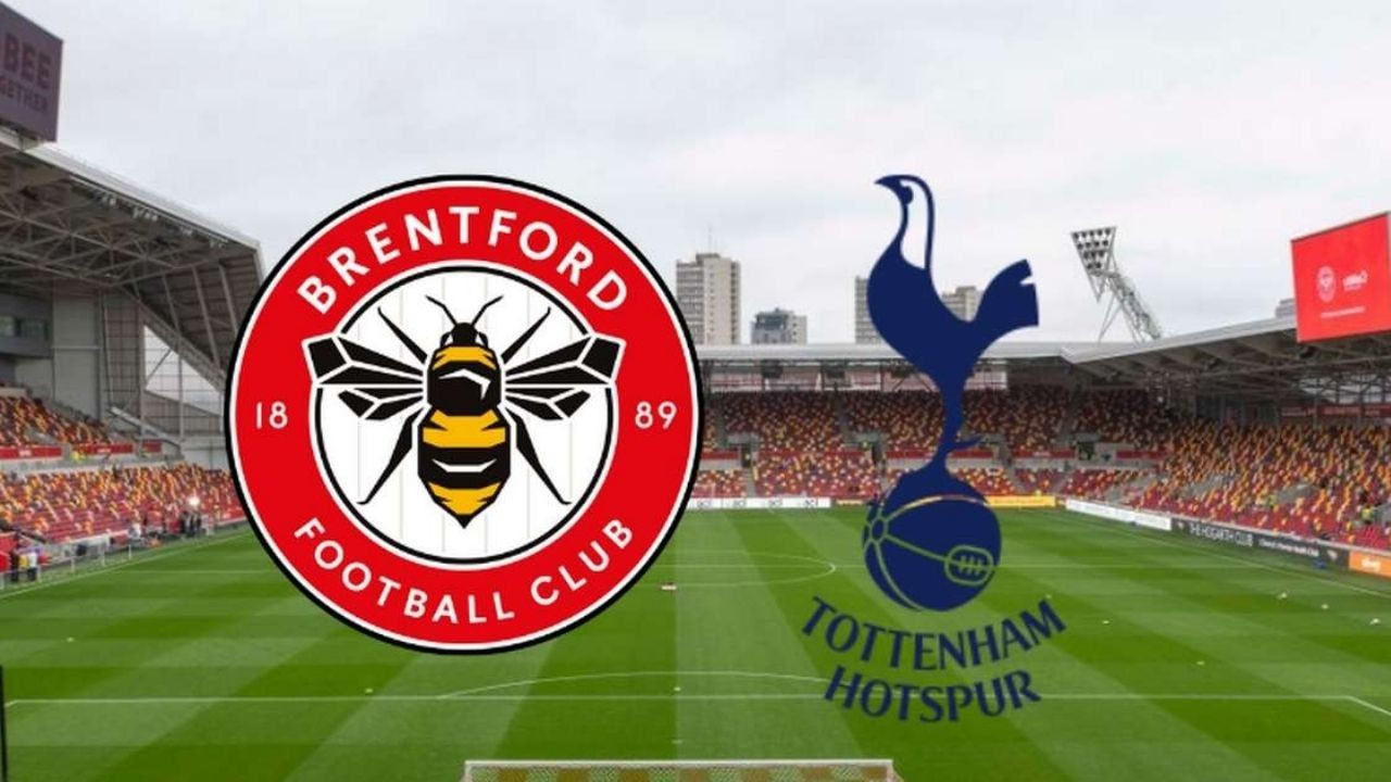 CANLI İZLE Tottenham - Brentford Maçı Ne Zaman, Saat Kaçta ve Hangi Kanalda?