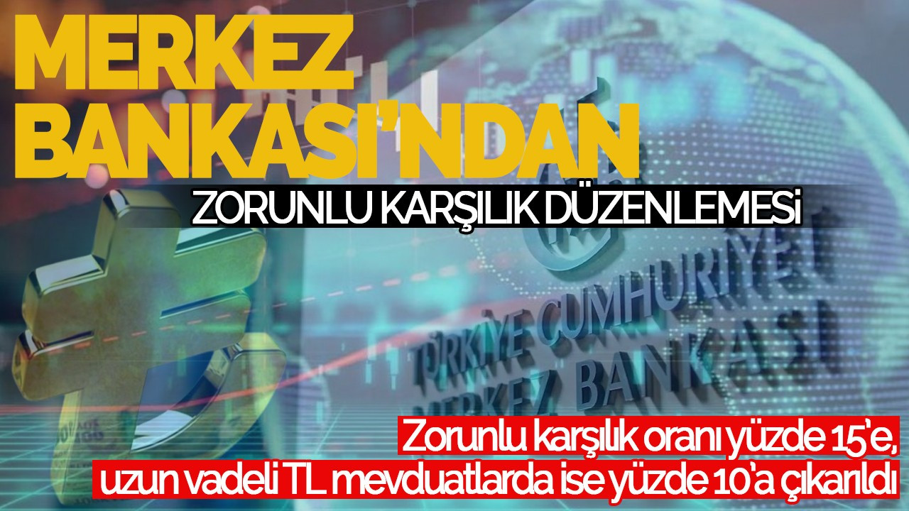 Merkez Bankası'ndan Zorunlu Karşılık Düzenlemesi