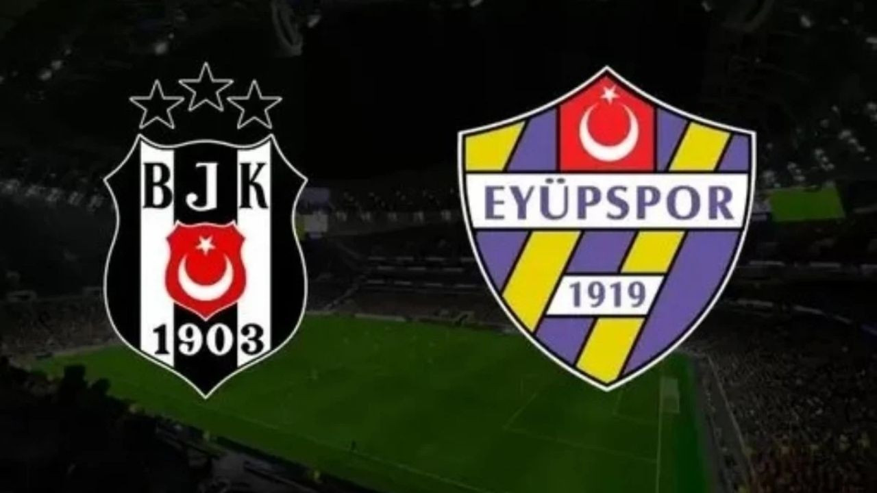 Beşiktaş-Eyüpspor Maçında İlk 11'ler Belli Oldu