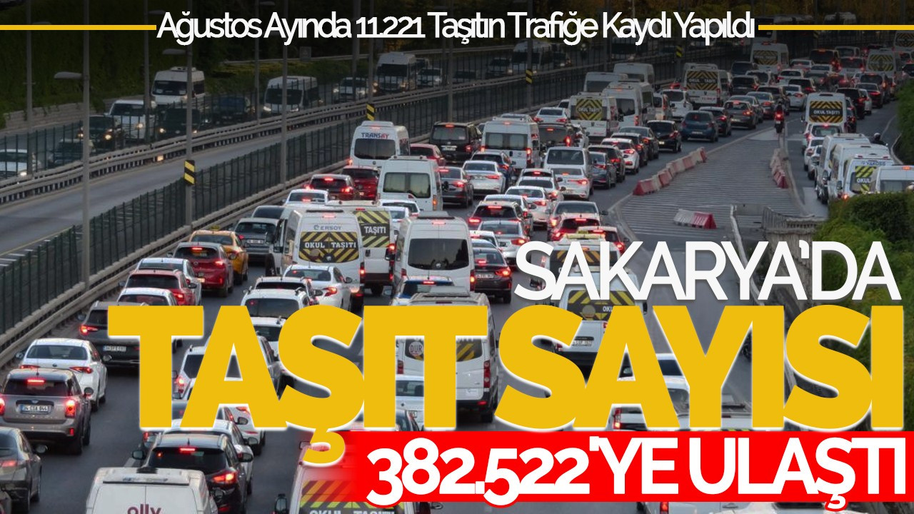 Sakarya’da Ağustos Ayında 11.221 Taşıtın Trafiğe Kaydı Yapıldı