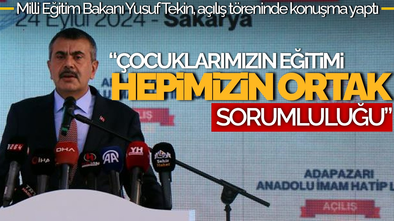 Bakan Tekin: "Çocuklarımızın Eğitimi Hepimizin Ortak Sorumluluğu"