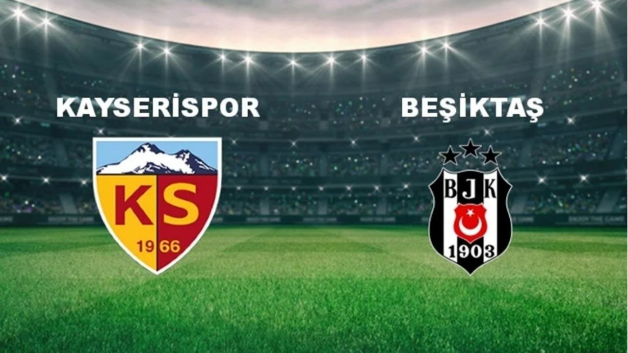 Kayserispor-Beşiktaş maçı biletleri satışta