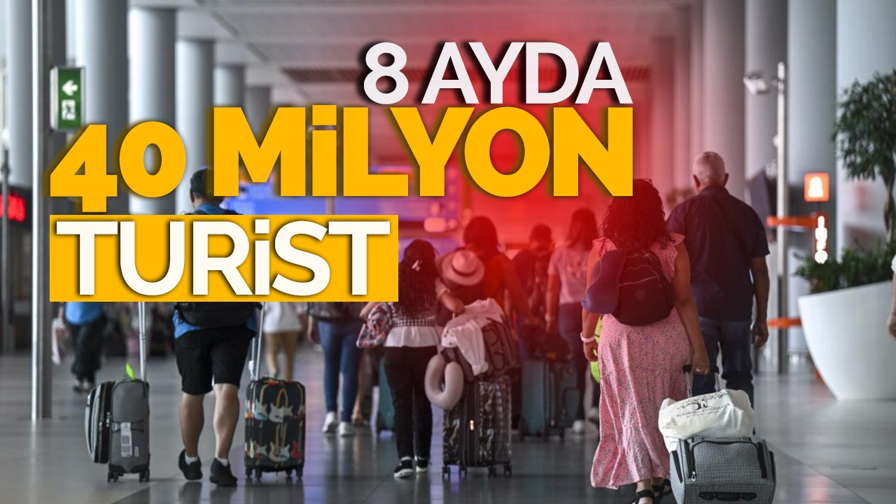 8 ayda 40 milyon turist