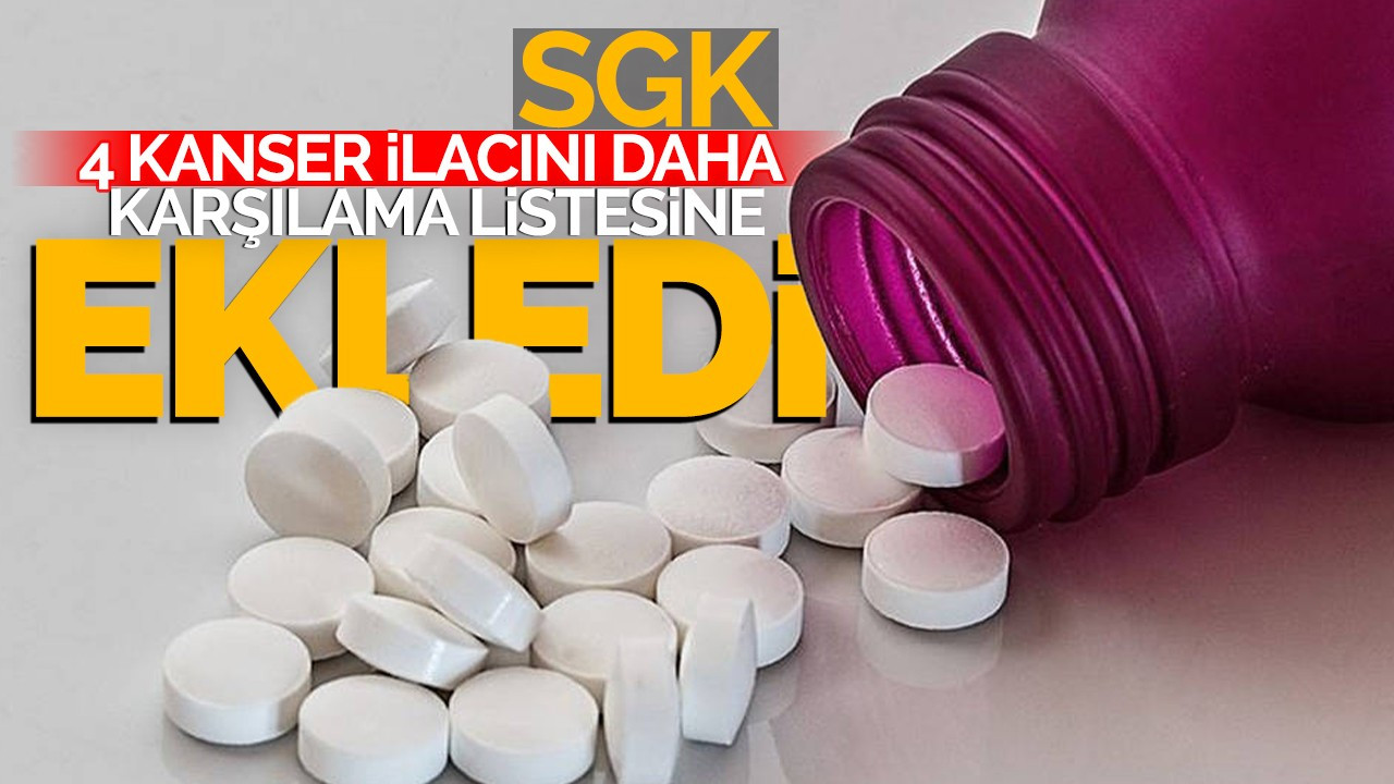 SGK 4 kanser ilacını daha karşılama listesine ekledi