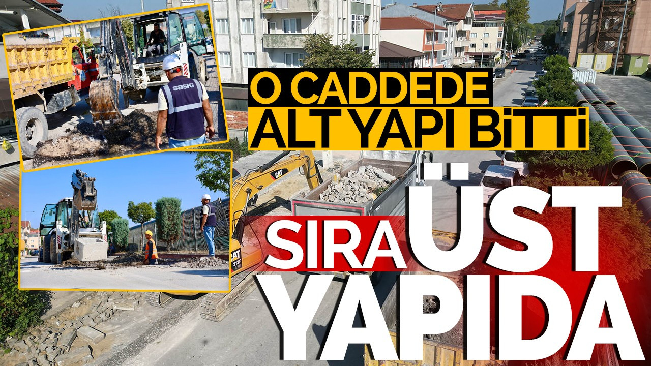 O caddede alt yapı bitti: Sıra üst yapıda