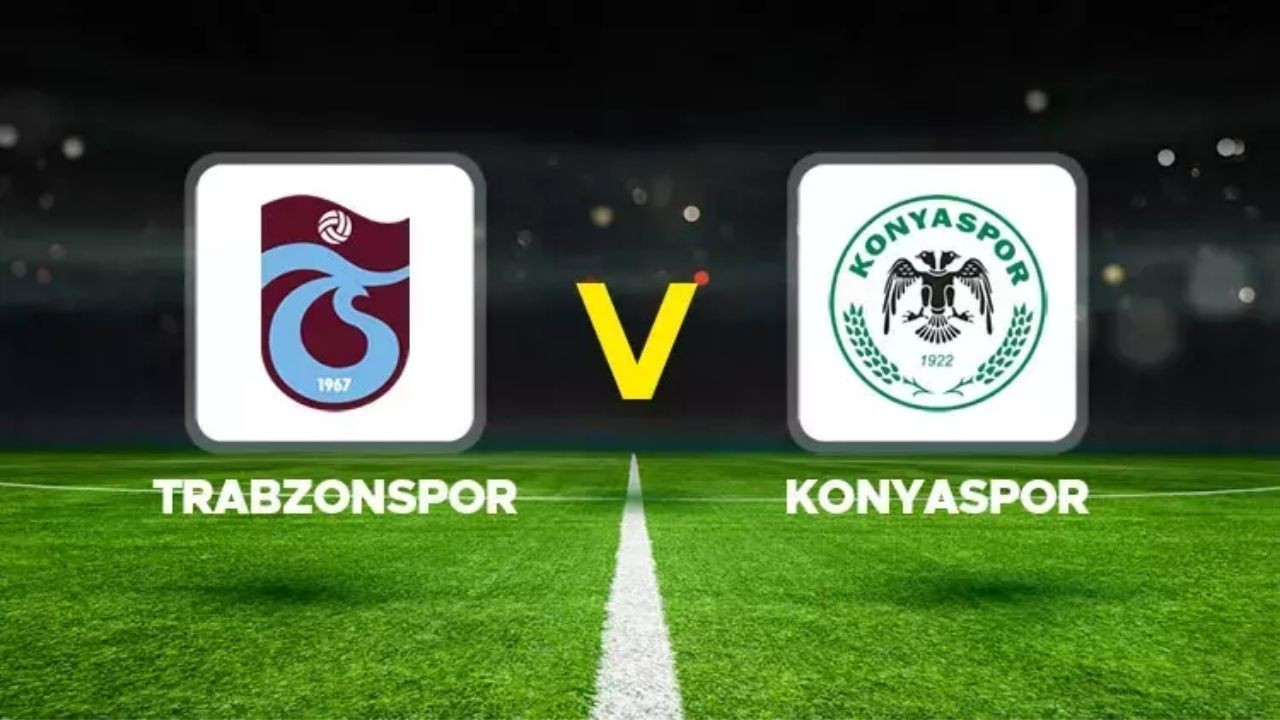 CANLI İZLE Trabzonspor - Konyaspor Maç Ne Zaman, Saat Kaçta ve Hangi Kanalda?