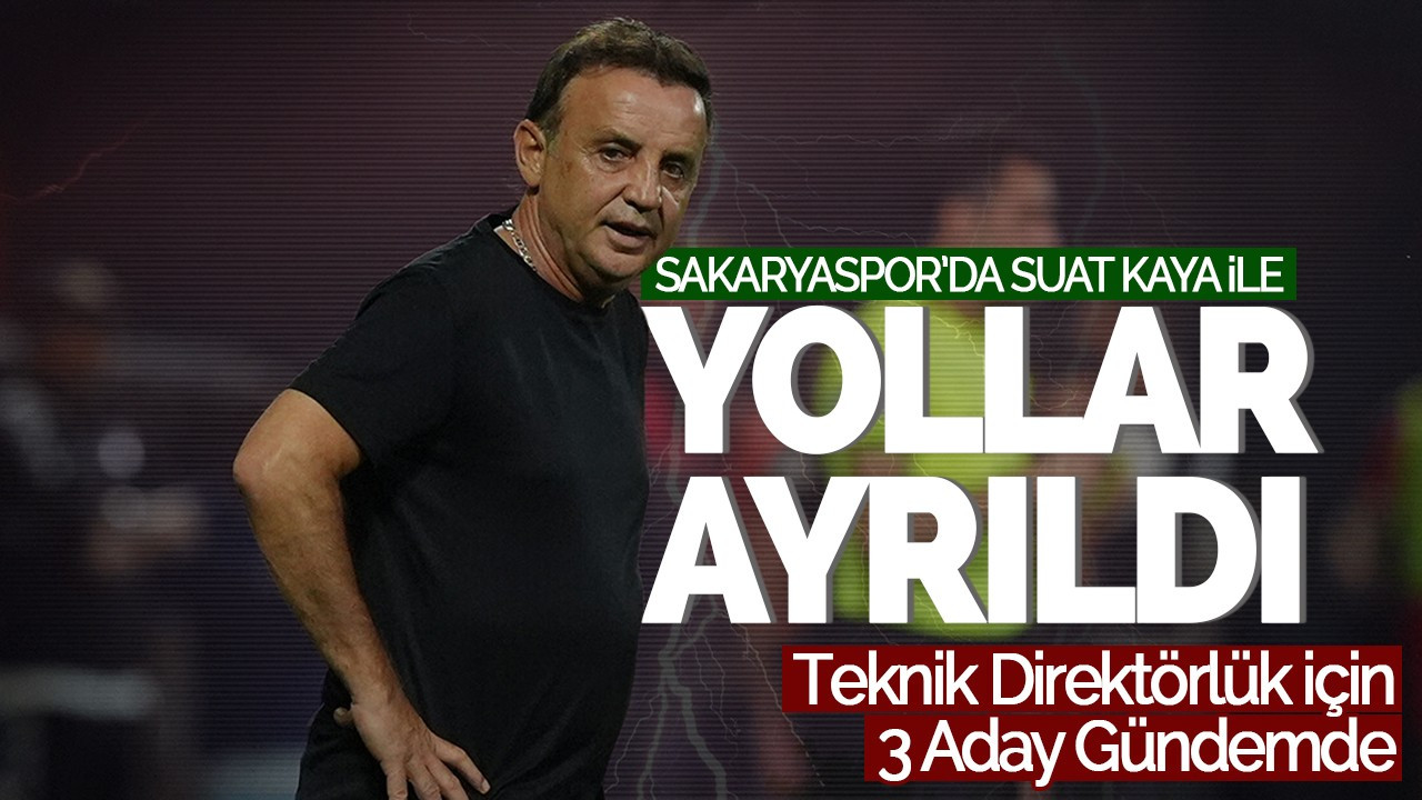 Sakaryaspor’da Suat Kaya ile Yollar Ayrıldı: Teknik Direktörlük İçin 3 Aday Gündemde