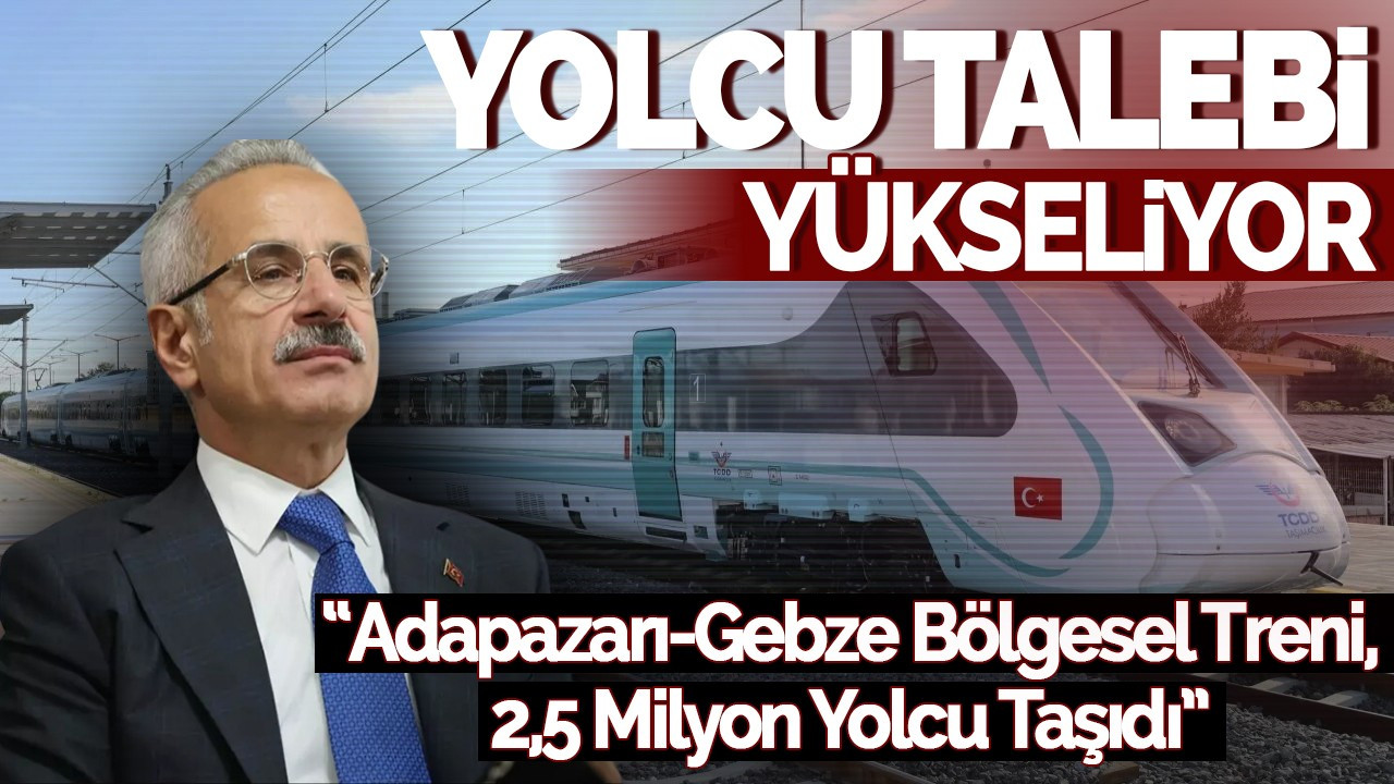 Abdulkadir Uraloğlu: Adapazarı-Gebze Bölgesel Treni, 2,5 Milyon Yolcu Taşıdı