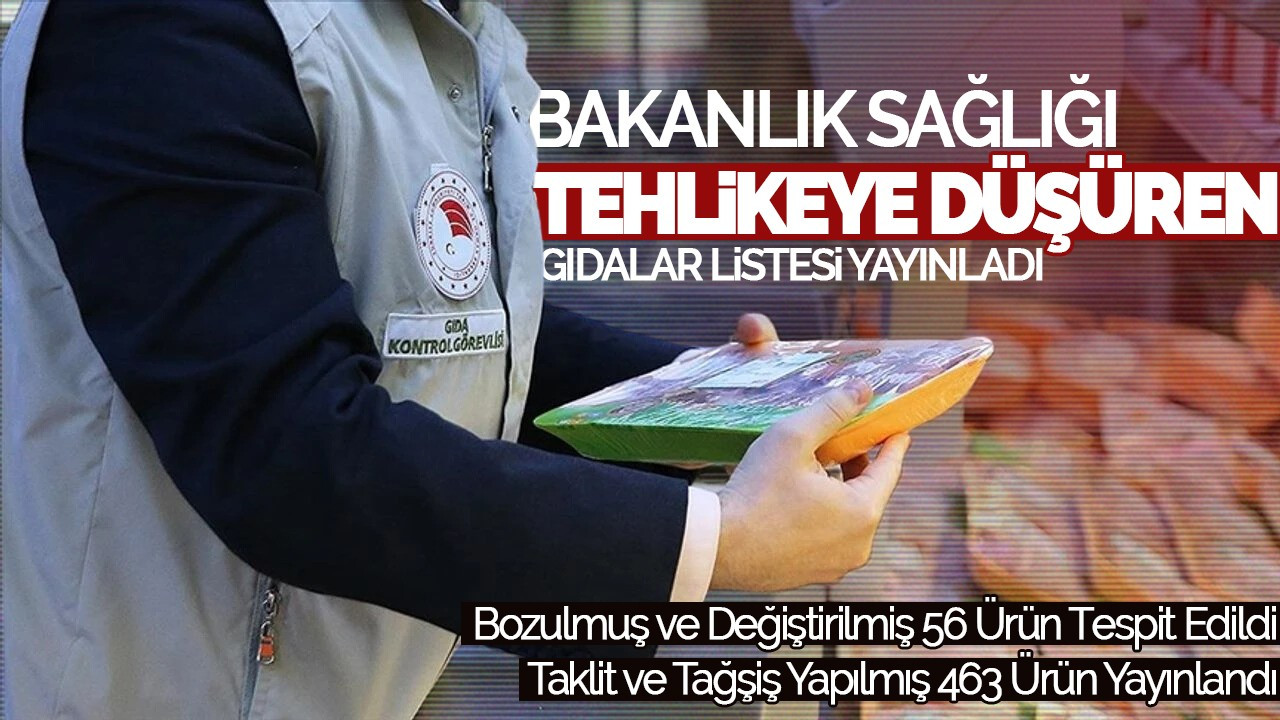 Tarım ve Orman Bakanlığı Sağlığı Tehlikeye Düşüren Gıdalar Listesini Yayınladı