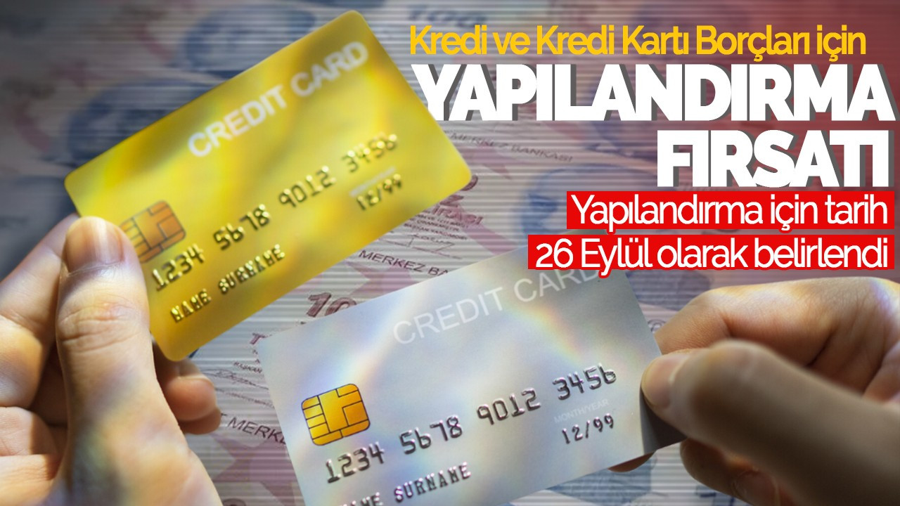 Kredi ve Kredi Kartı Borçları İçin Yapılandırma Fırsatı: 26 Eylül Tarihine Dikkat