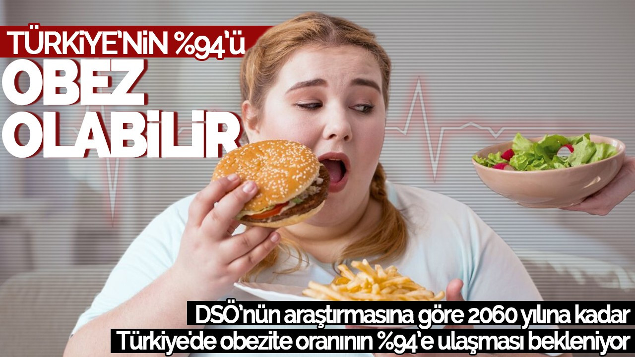 DSÖ Araştırması: 2060 Yılında Türkiye’nin %94’ü Obez Olabilir