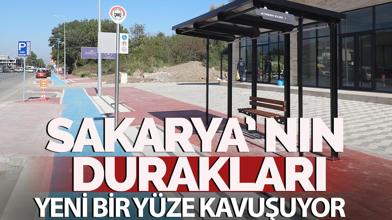 Sakarya’nın durakları Büyükşehirle LED’li ve modern bir yüze kavuşuyor