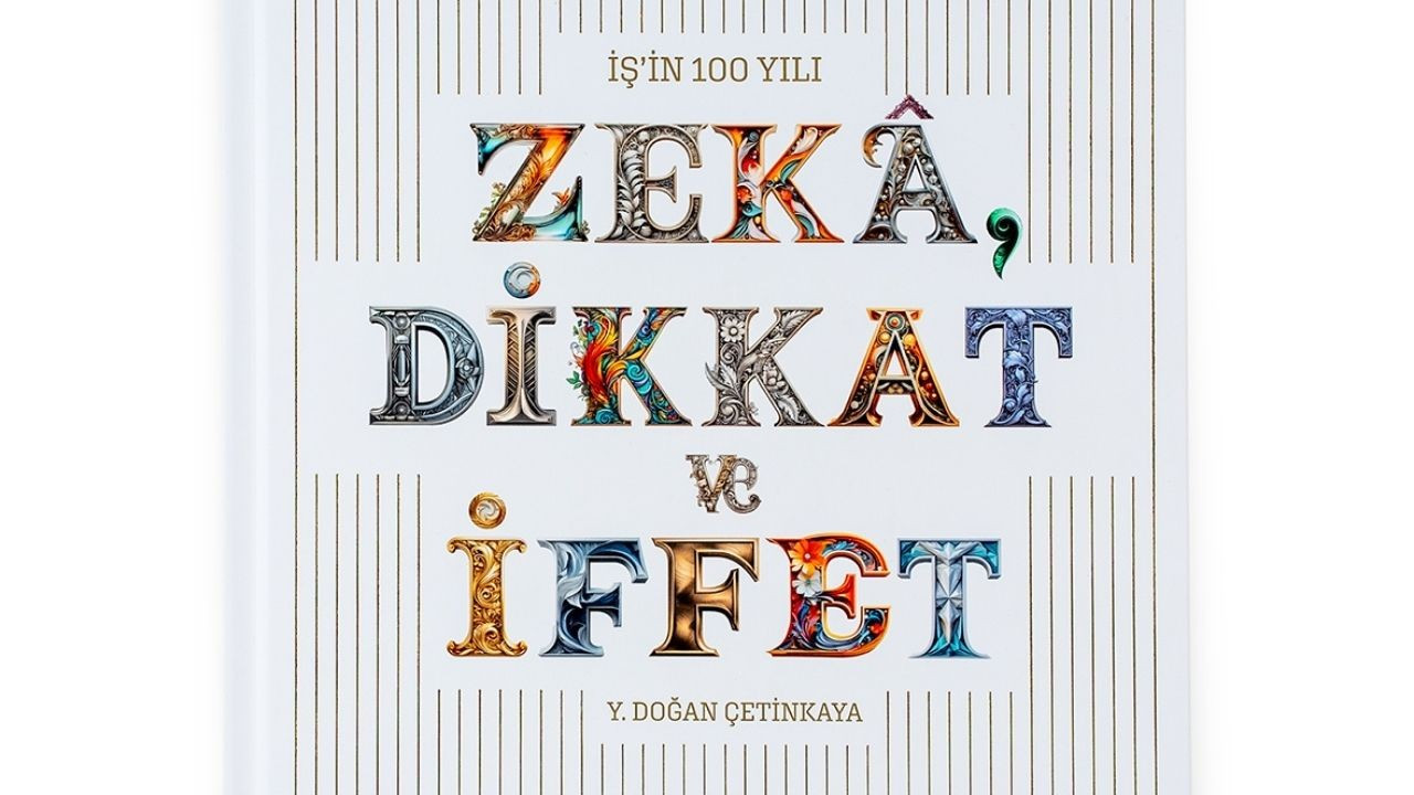 İş'in 100 Yılı - Zekâ, Dikkat ve İffet kitabı