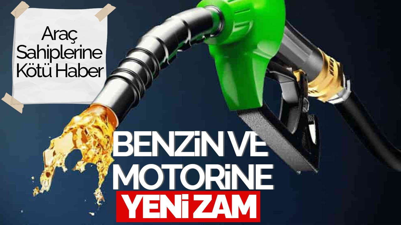 Araç Sahiplerine Kötü Haber: Benzin ve Motorine Yeni Zam!