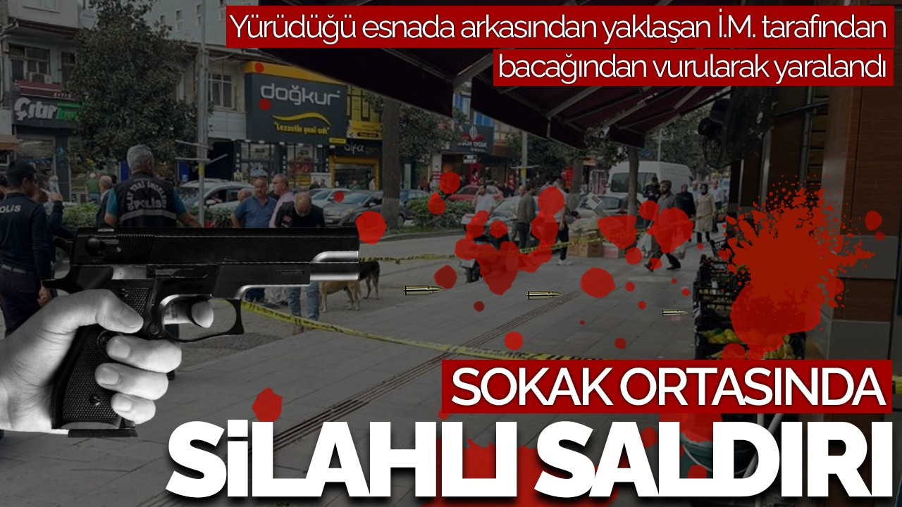 Hendek'te Sokak Ortasında Silahlı Saldırı: 1 Kişi Yaralandı