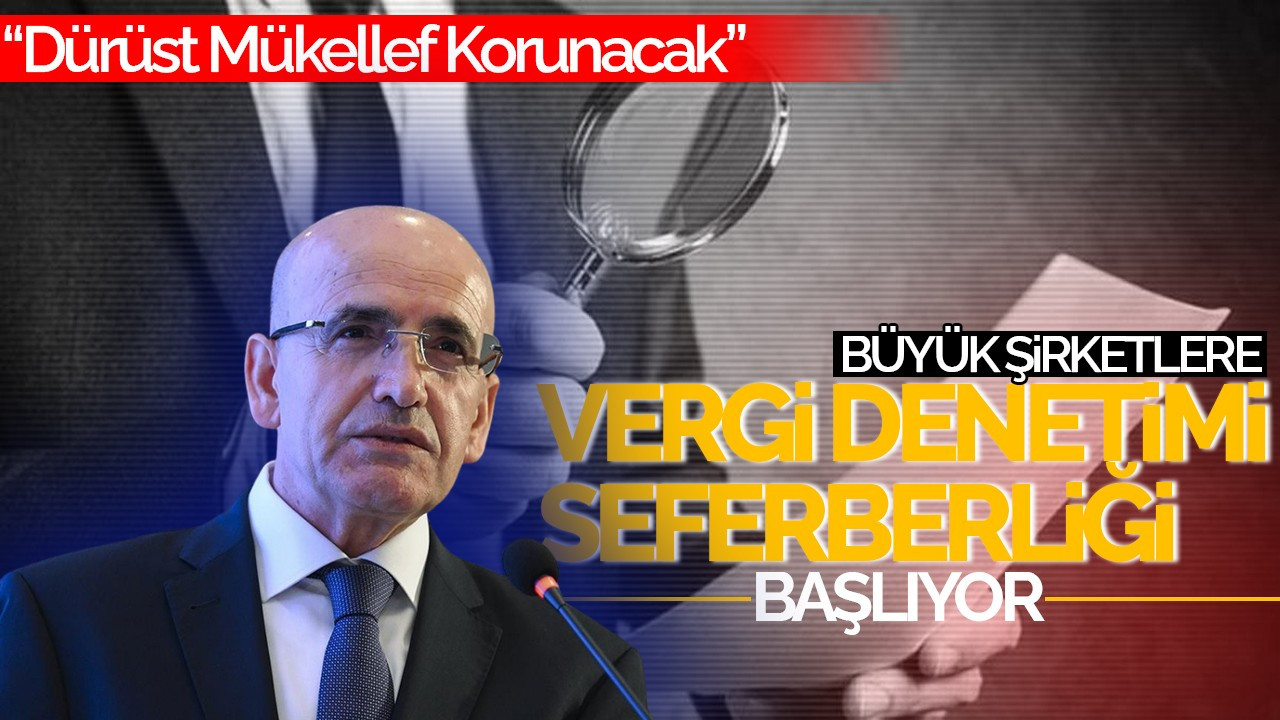 Büyük Şirketlere Vergi Denetimi Seferberliği Başlıyor