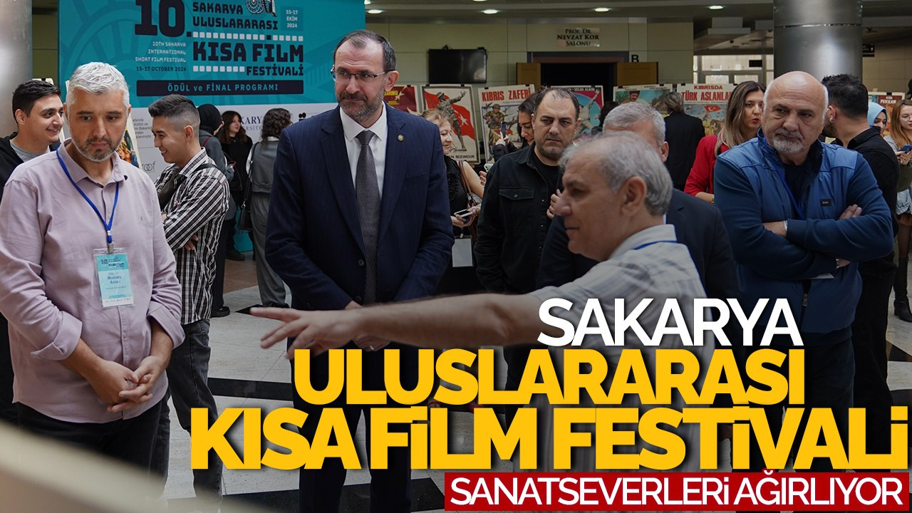 Sakarya Uluslararası Kısa Film Festivali Sanatseverleri Ağırlıyor