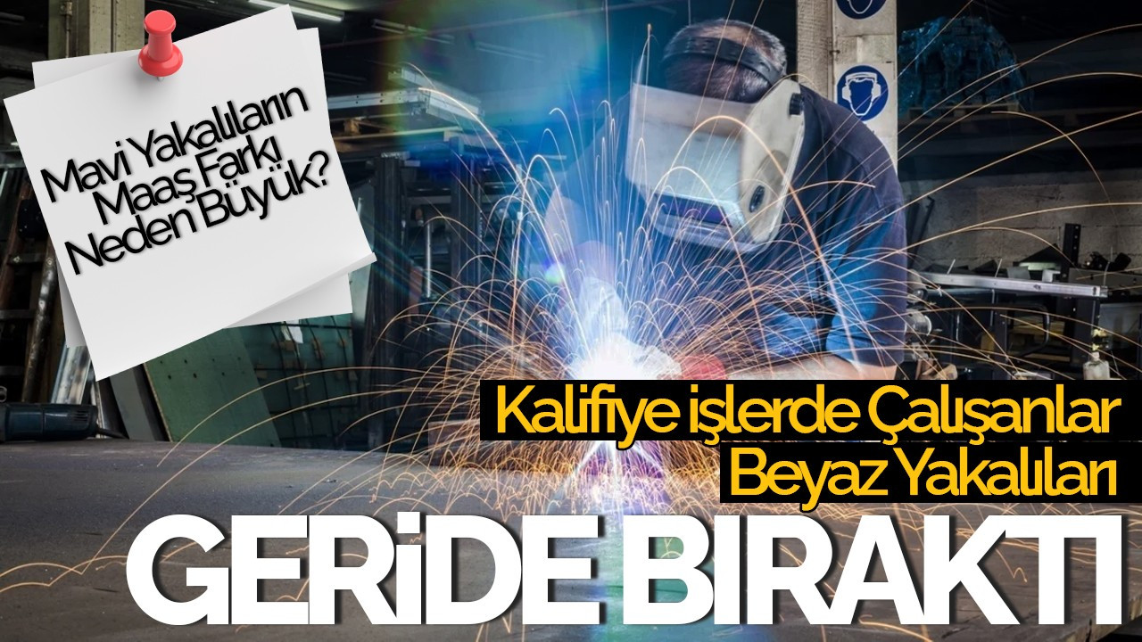 Kalifiye İşlerde Çalışanlar Beyaz Yakalıları Geride Bıraktı