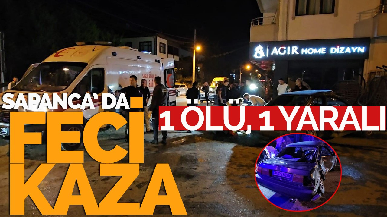 Sapanca da otomobil ticari araca çarptı: 1 ölü, 1 ağır yaralı