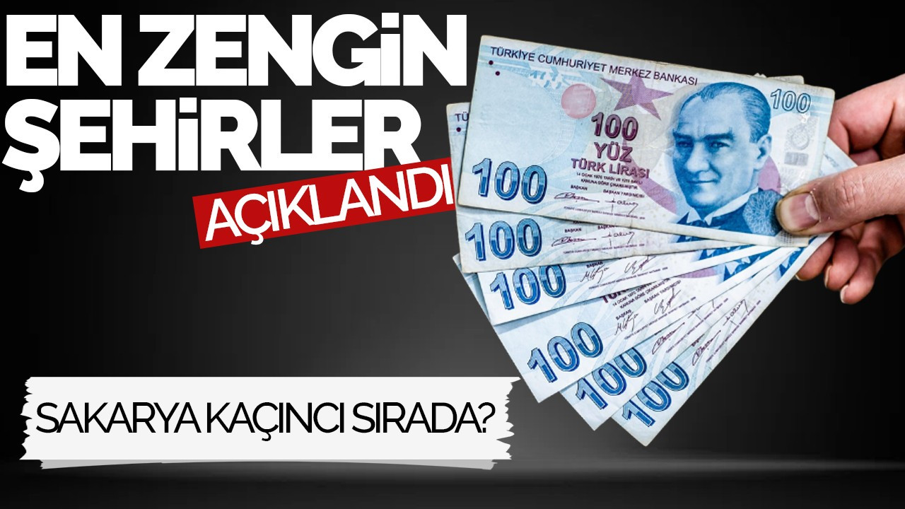 Türkiye'nin En Zengin Şehirleri Açıklandı! Sıralama Şaşırttı