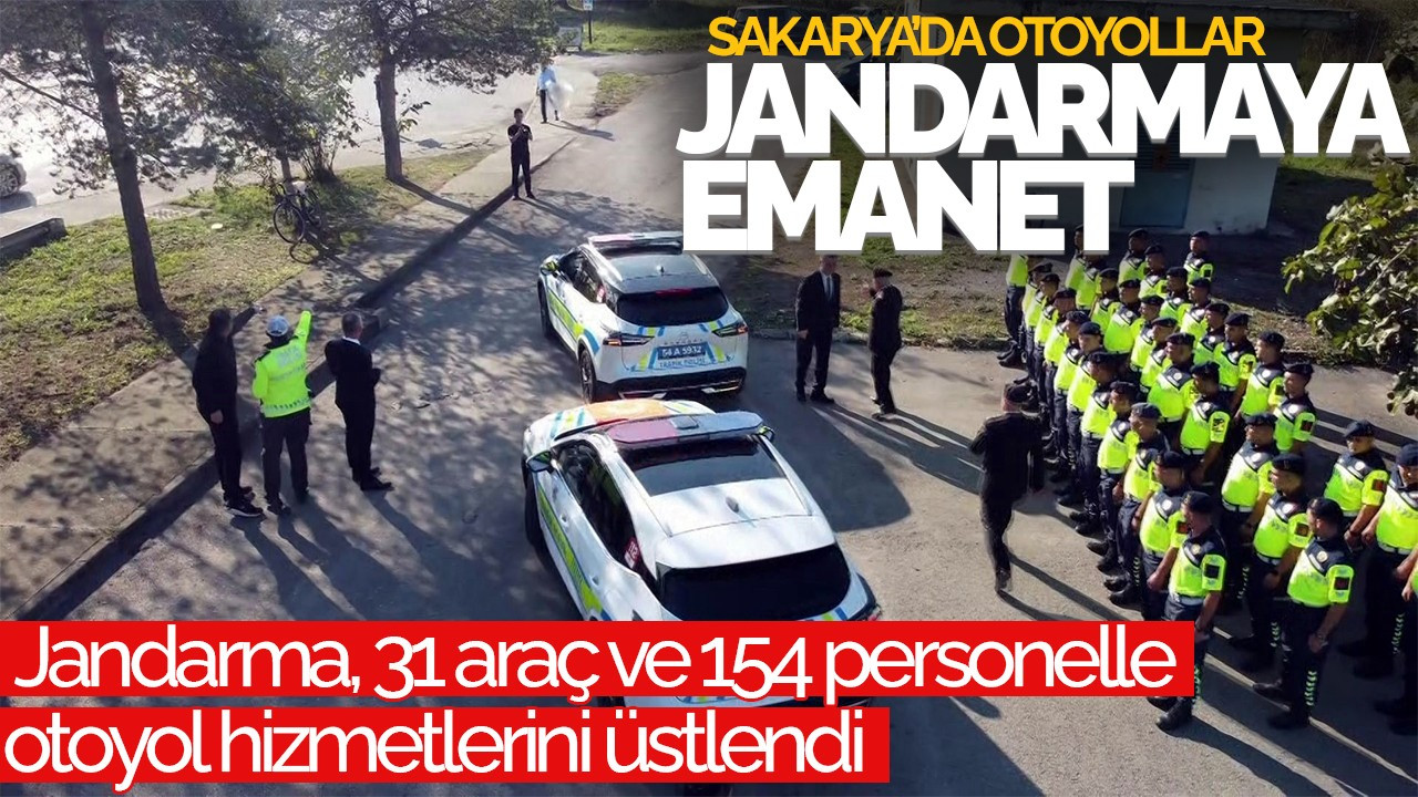 Sakarya'da Otoyollar Jandarmaya Emanet