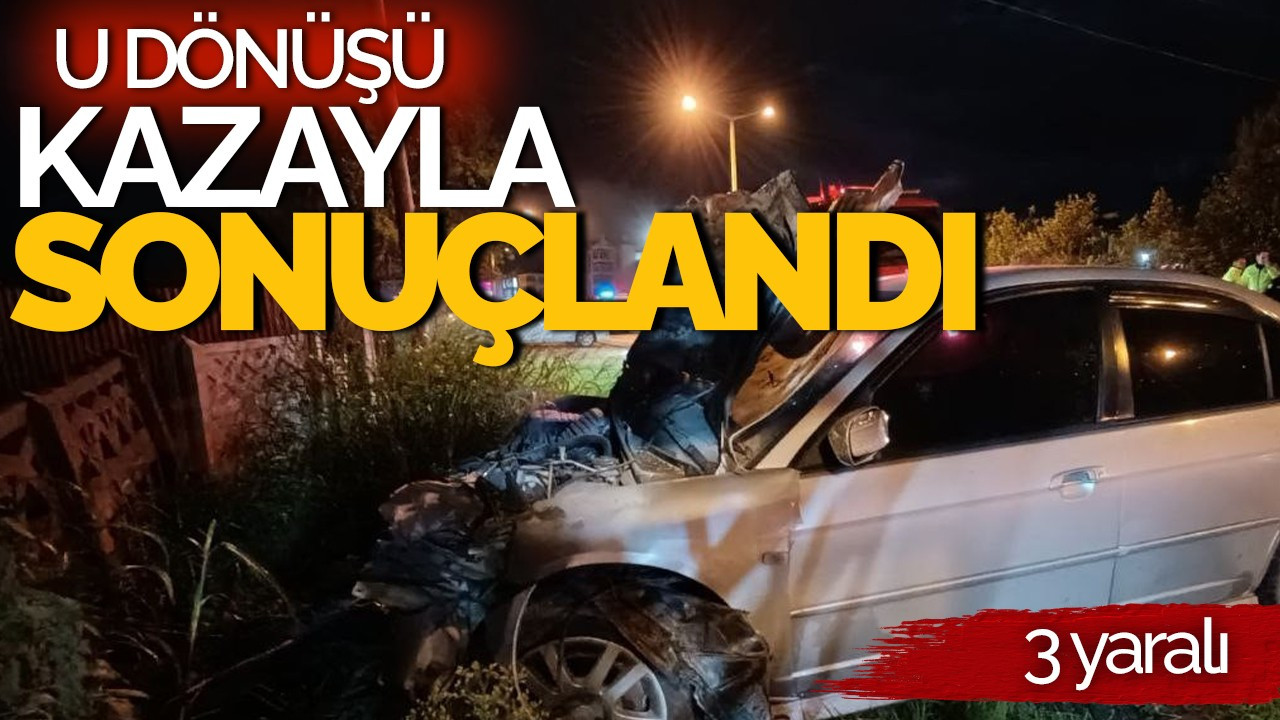 Karasu'da U Dönüşü Kazayla Sonuçlandı: 3 Kişi Yaralandı