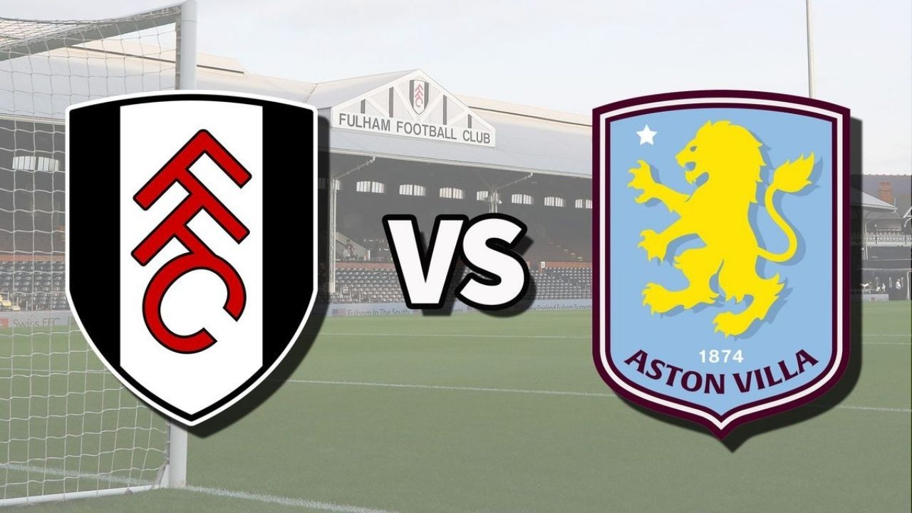 CANLI İZLE Fulham - Aston Villa Maçı: Ne Zaman, Saat Kaçta ve Hangi Kanalda?