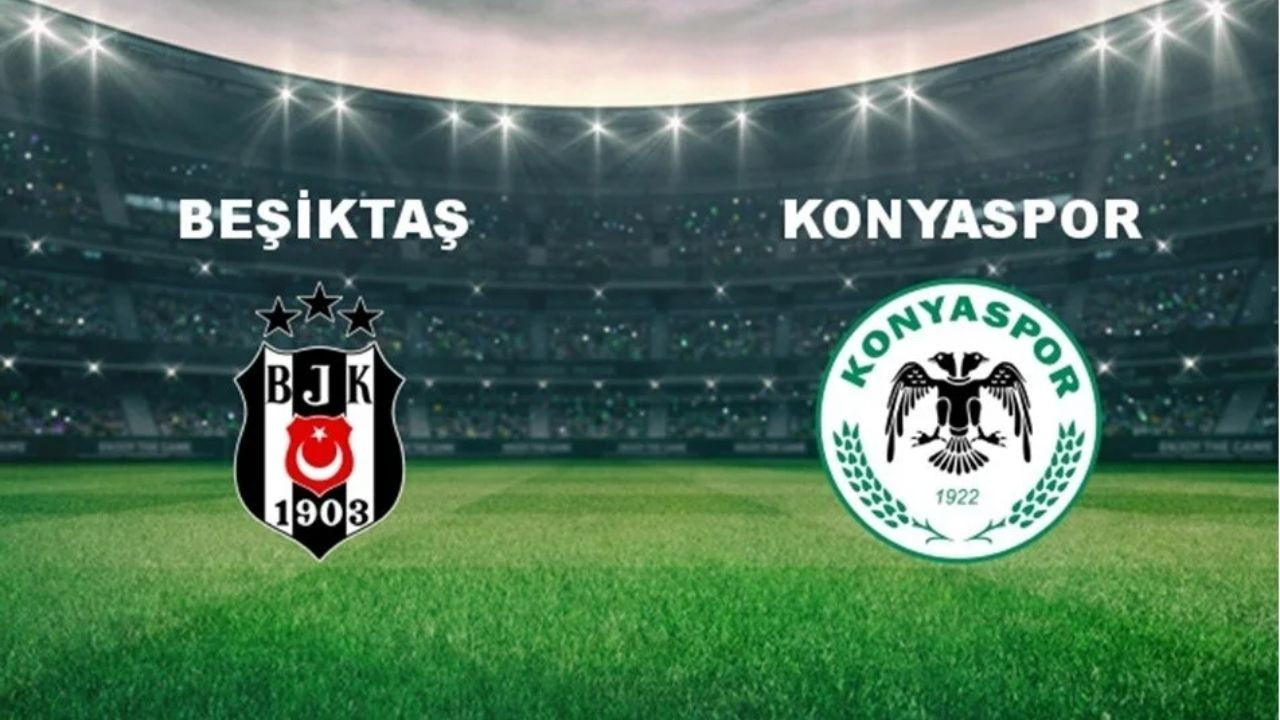 Beşiktaş - Konyaspor maçının ilk 11'leri