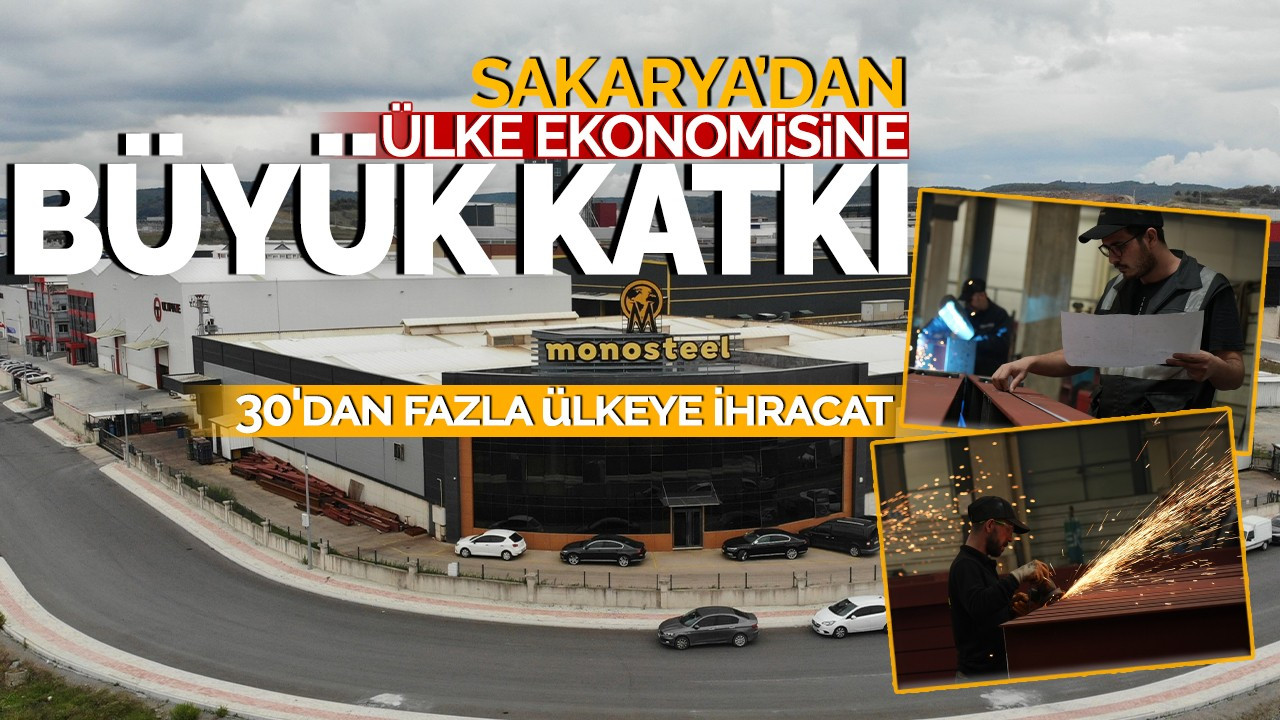 Sakarya'dan ülke ekonomisine büyük katkı! 30'dan fazla ülkeye ihracat