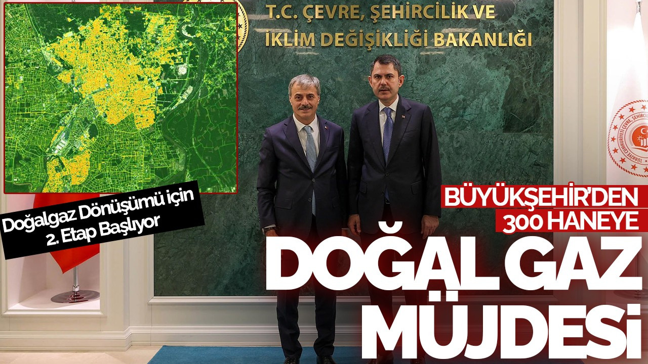 Büyükşehir’den 300 Haneye Doğalgaz Müjdesi