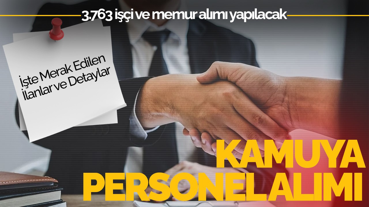 Kamuya 3.763 Personel Alımı Başladı: İşte Merak Edilen İlanlar ve Detaylar