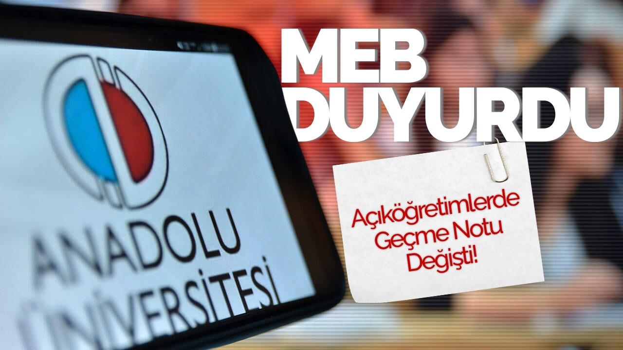 MEB Duyurdu: Açıköğretimlerde Geçme Notu Değişti!