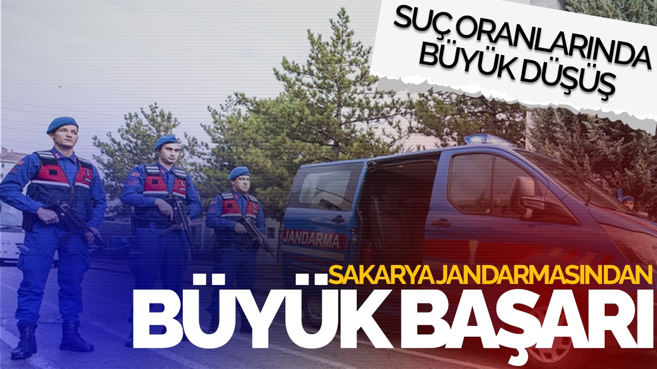 Sakarya Jandarması Suç Oranlarını Azaltmada Büyük Başarı Sağladı