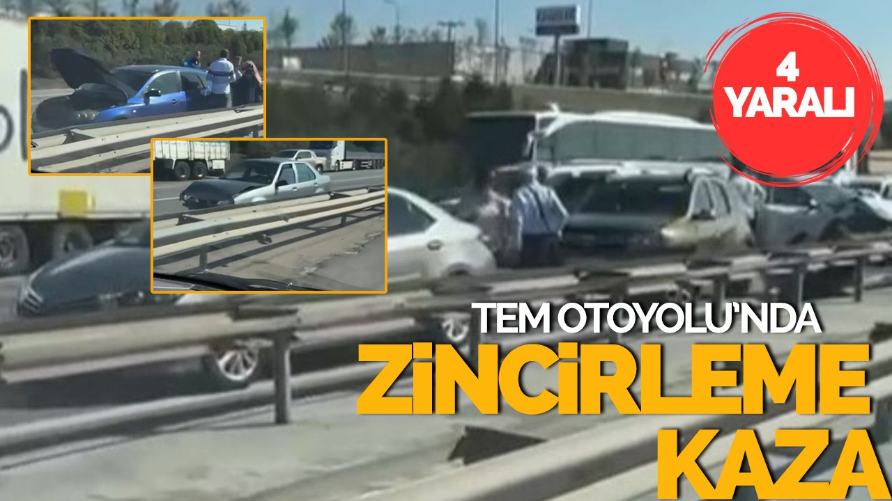 TEM Otoyolu'nda zincirleme kaza: 4 yaralı